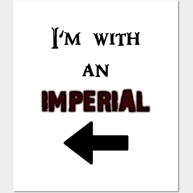 I'm with an Imperial Wall Art by True